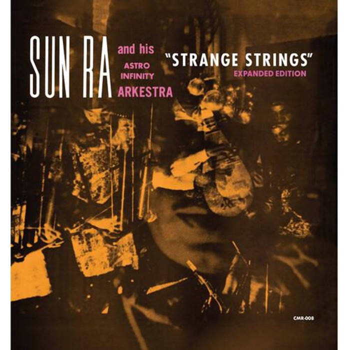Sun Ra And His Arkestra - Strange Strings (Expanded Version)