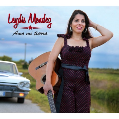 Leydis Mendez - Amo Mi Tierra
