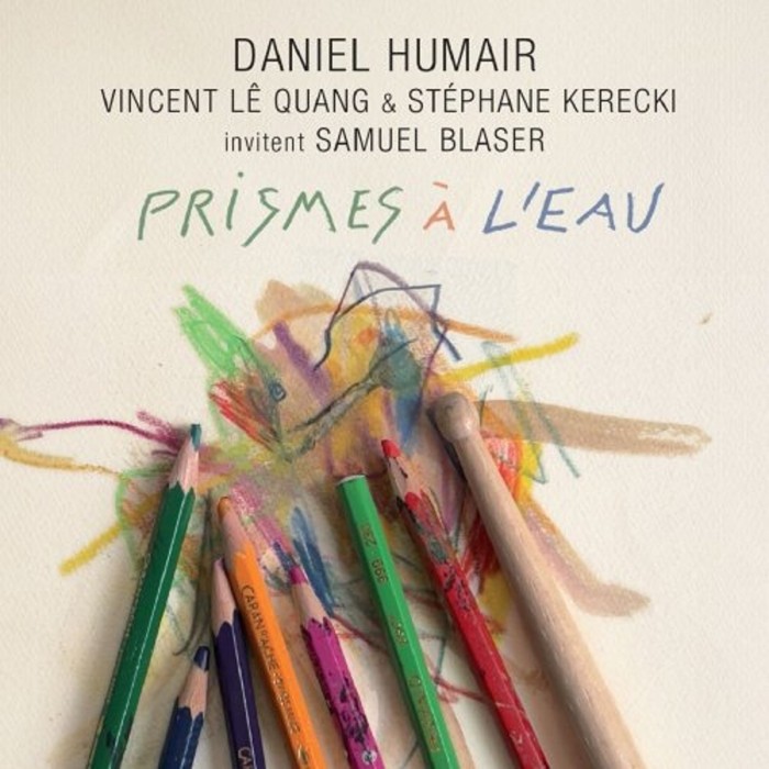 Daniel Humair & Vincent Lê Quang & Stéphane Kerecki - Prisme A L'Eau