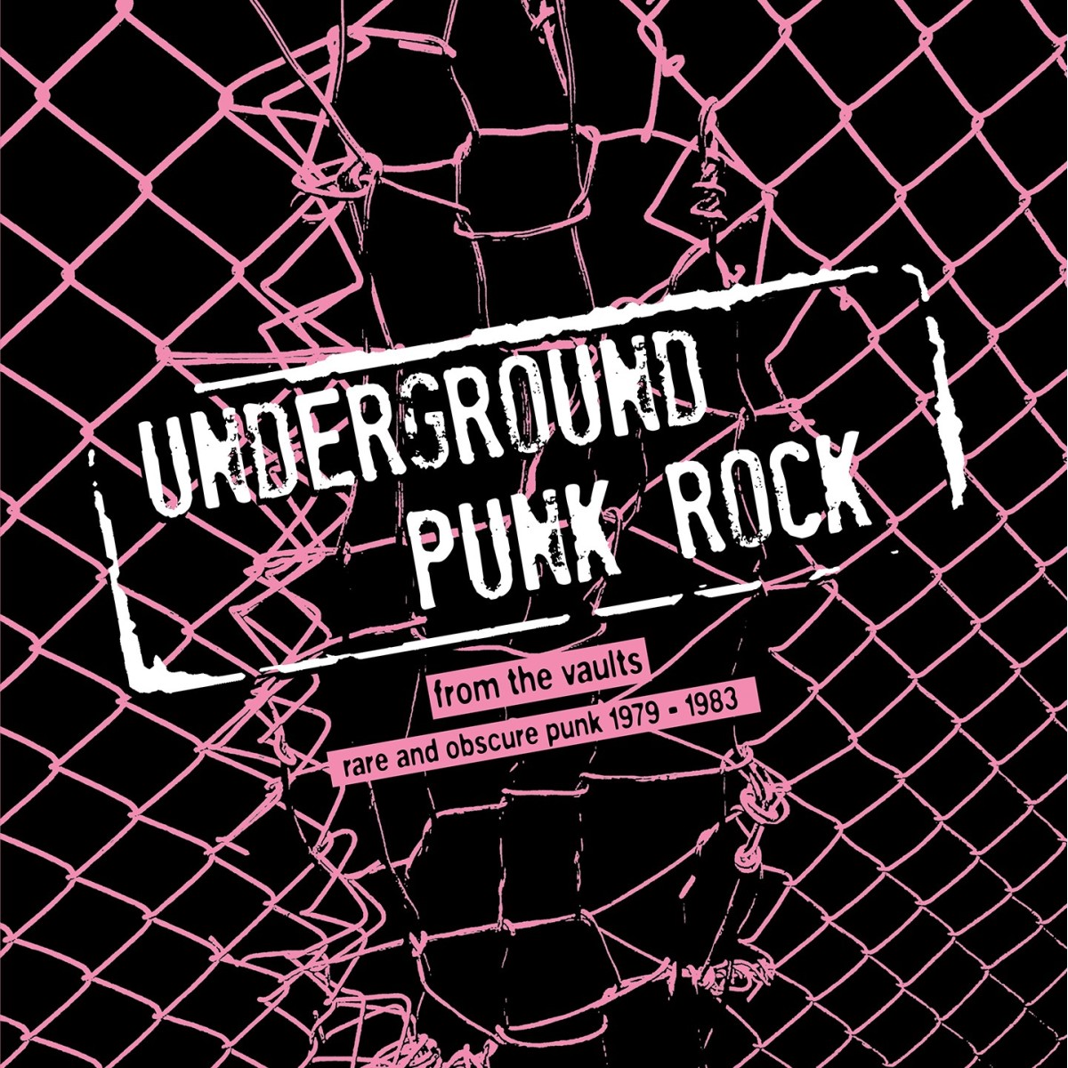 Various Artists - Underground Punk Rock - From The Vaults - Rare And Obscure Punk 1979-1983
