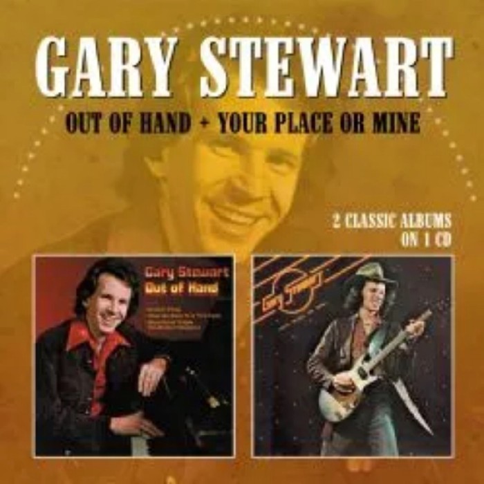 Gary Stewart - Out Of Hand + Your Place Or Mine (2 Classic Albums On 1Cd)
