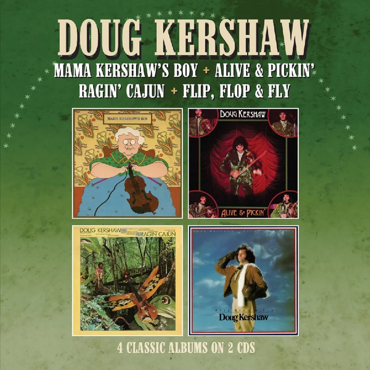 Doug Kershaw - Mama Kershaw's Boy / Alive & Pickin’ / Ragin’ Cajun / Flip, Flop & Fly Four Albums