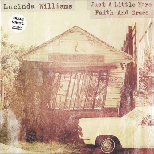 Lucinda Williams - Just A Little More Faith & Grace