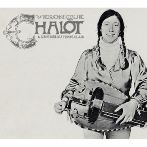 Veronique Chalot - A L'Entree Du Temps Clair