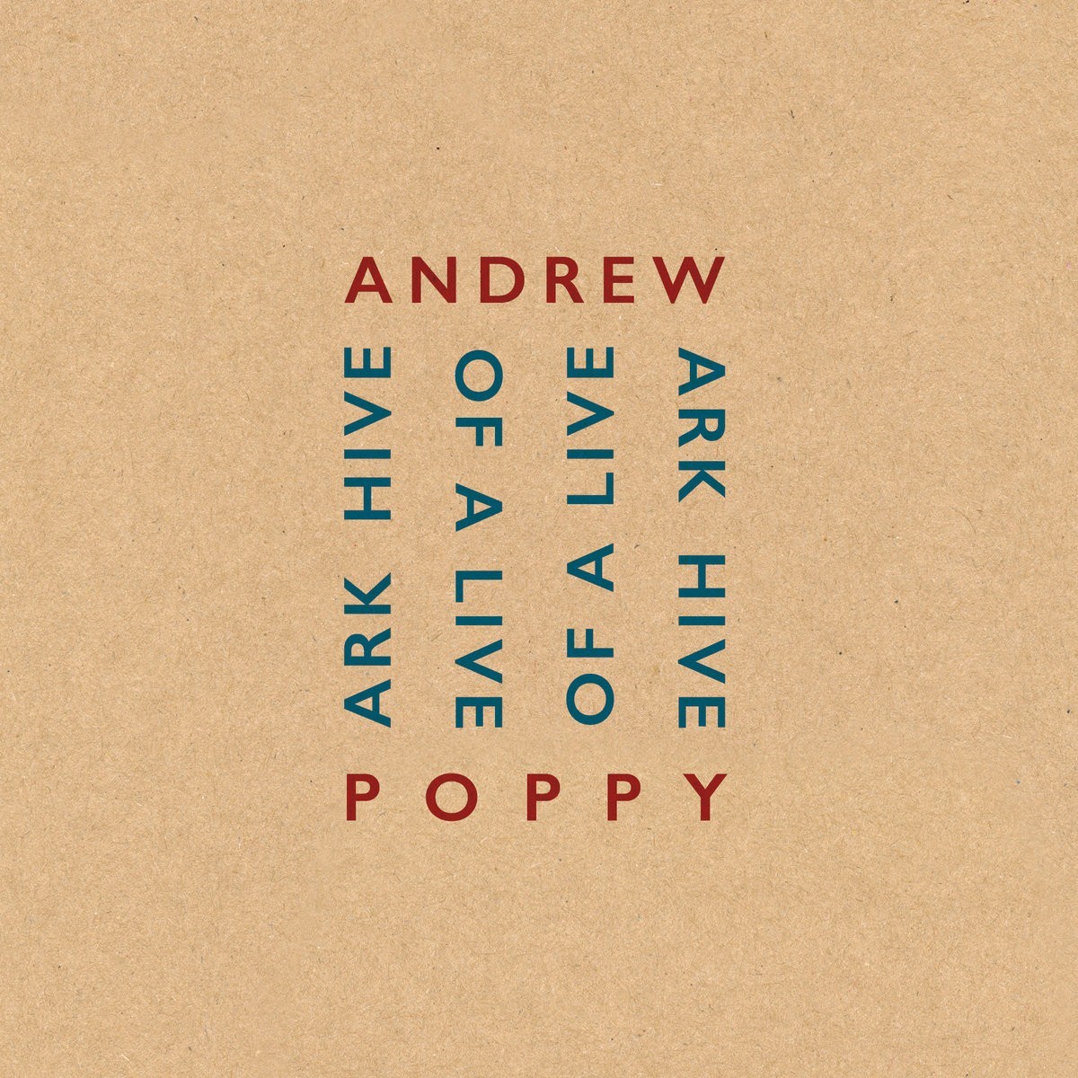 Andrew Poppy - Ark Hive Of Live