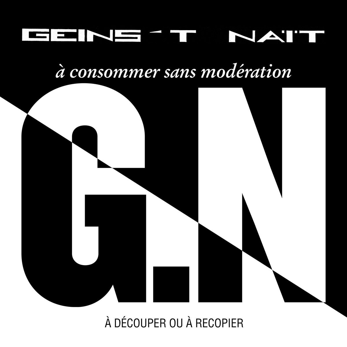 Geins't Nait - A Consommer Sans Moderation