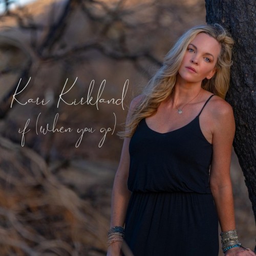 Kari Kirkland - If (When You Go)