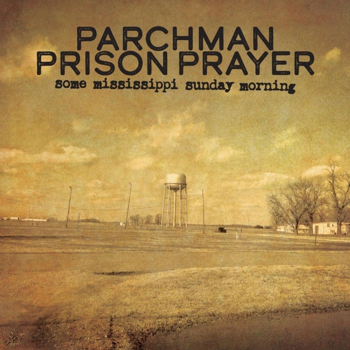 Parchman Prison Prayer - Another Mississippi Sunday Morning