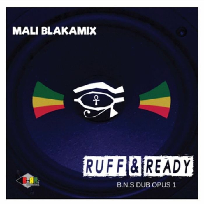 Mali Blakamix - Ruff & Ready - Blak Nile Dub Opus 1