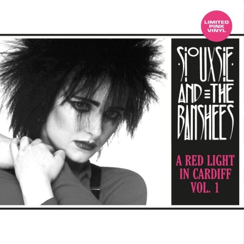 Siouxsie & The Banshee Paradise - A Red Light In Cardiff Vol. 1 (Pink Vinyl)