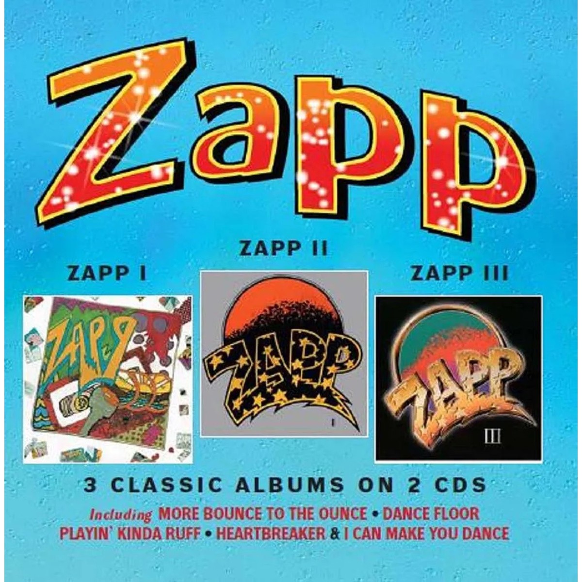 Zapp - Zapp I / Zapp II / Zapp III: 3 Classic Albums On 2Cds - Deluxe Edition