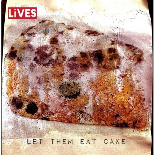 Lives - Let Them Eat Cake