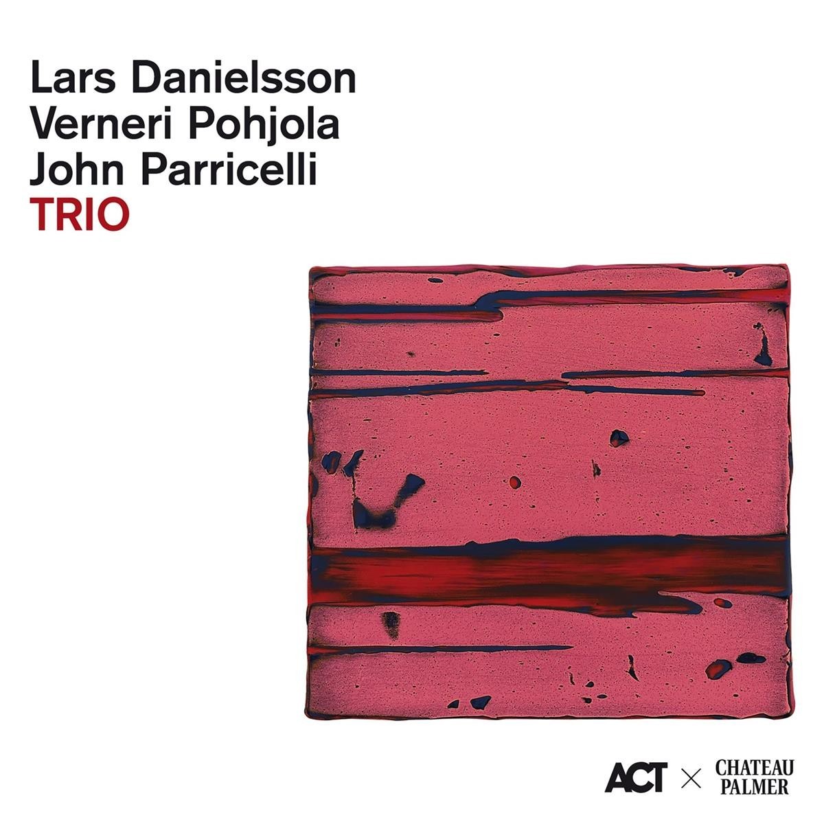 Lars Danielsson & Verneri Pohjola & John Parricelli - Trio