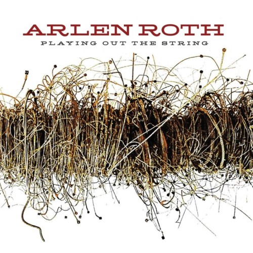 Arlen Roth - Playing Out The String