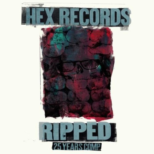 Various Artists - Ripped: Hex Records 25 Year Anniversary Comp.