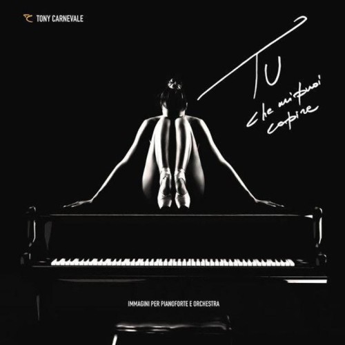 Tony Carnevale - Tu Che Mi Puoi Capire