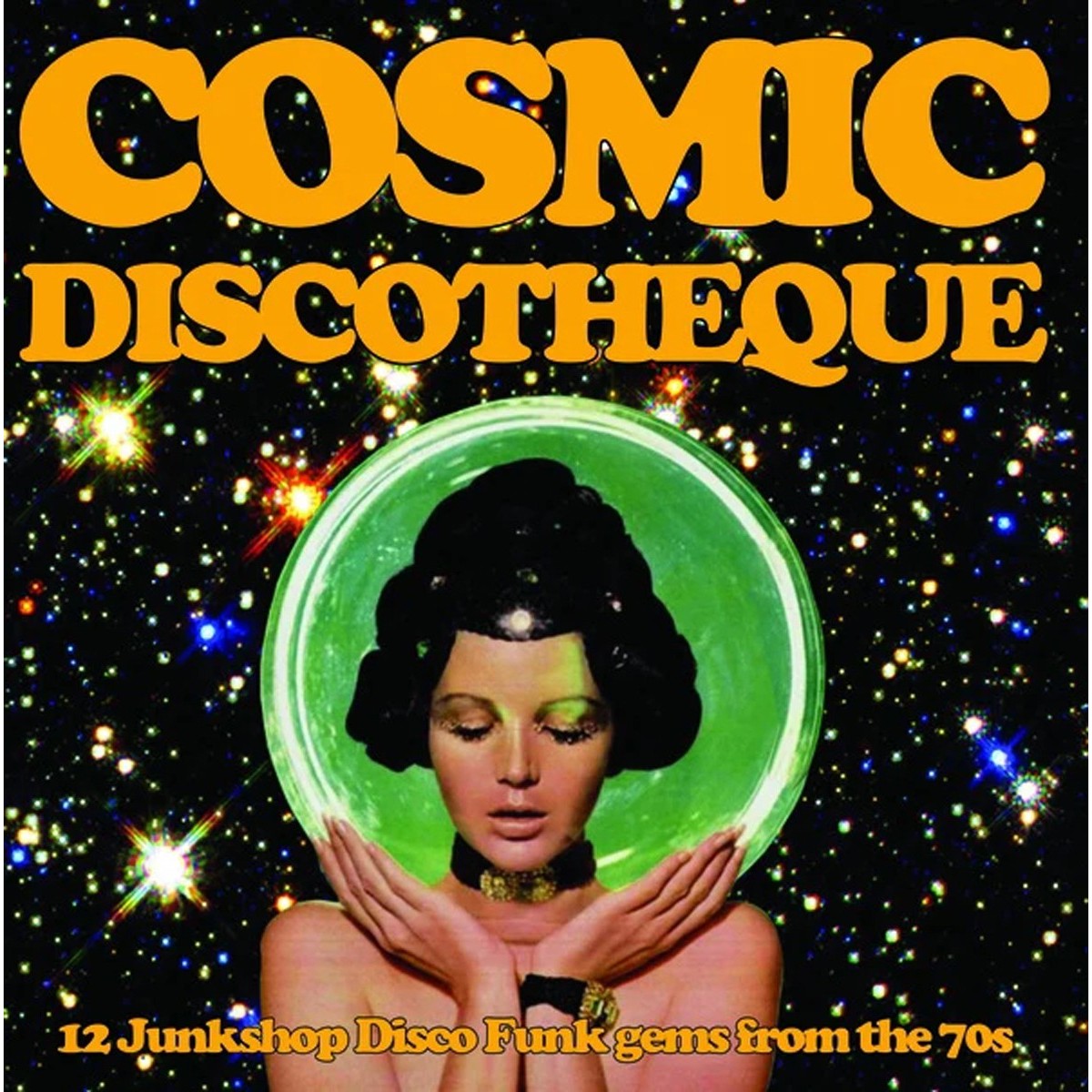 Various Artists - Cosmic Discotheque: 12 Junkshop Disco Funk Gems From The 70's