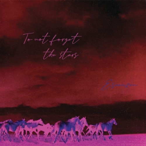 Escanzen - To Not Forget The Stars