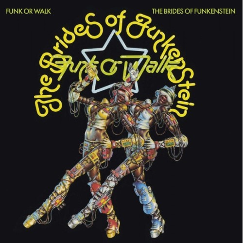 The Brides Of Funkenstein - Funk Or Walk