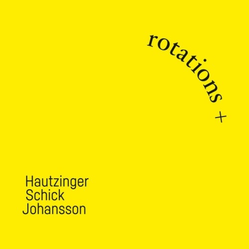 Franz Hautzinger & Sven-Ake Johansson & Ignaz Schick - Rotations +