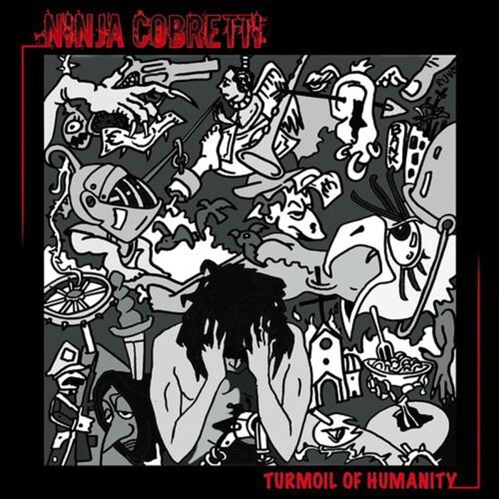 Ninja Cobretti - Turmoil Of Humanity