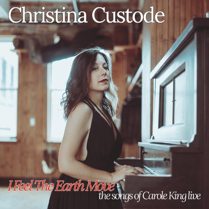 Christina Custode - I Feel The Earth Move: The Songs Of Carole King - Live