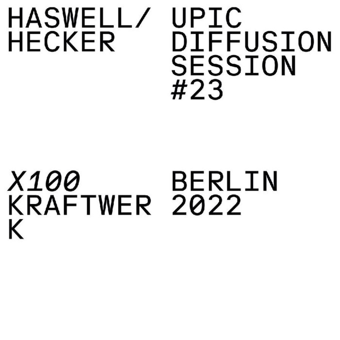 Haswell & Hecker - Upic Diffusion Session n°23