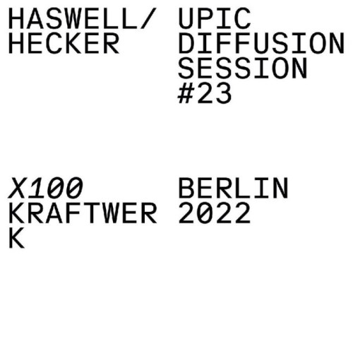 Haswell & Hecker - Upic Diffusion Session n°23