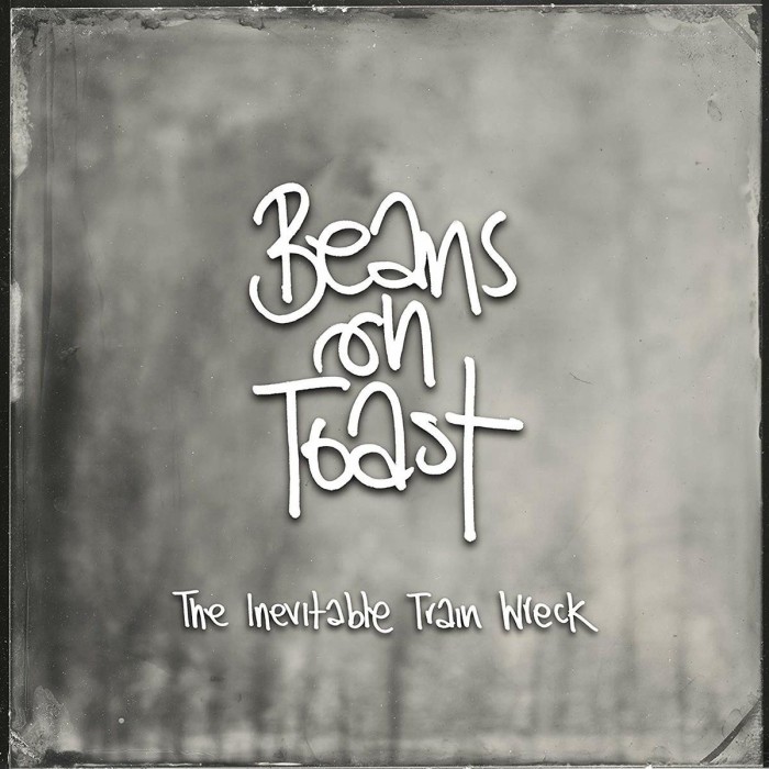 Beans On Toast - The Inevitable Train Wreck