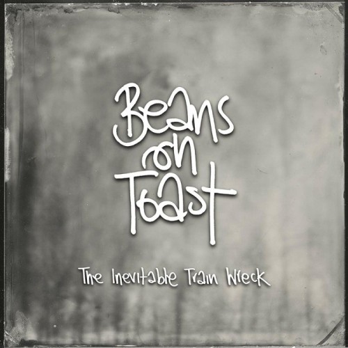 Beans On Toast - The Inevitable Train Wreck