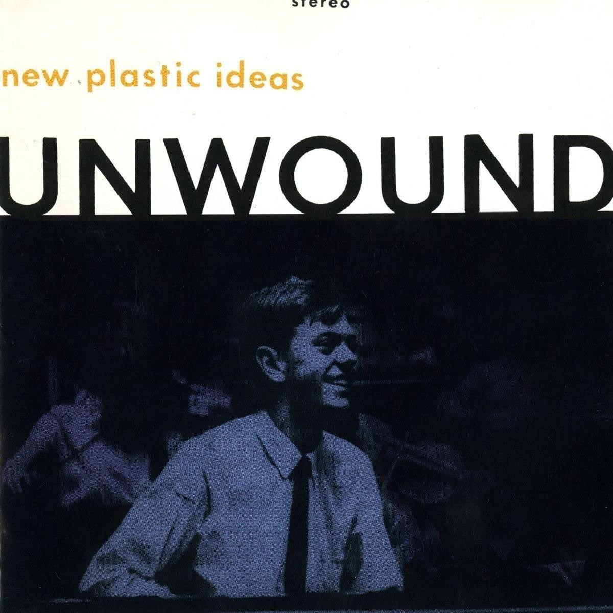 Unwound - New Plastic Ideas
