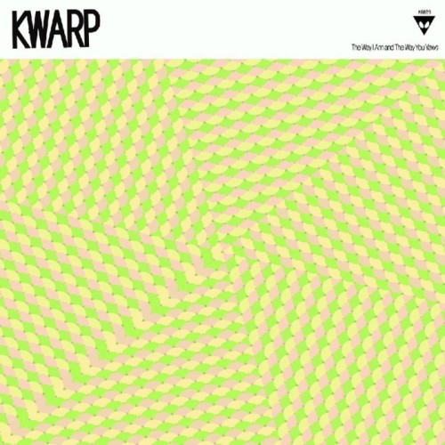Kwarp - Way I Am And The Way You Yawn