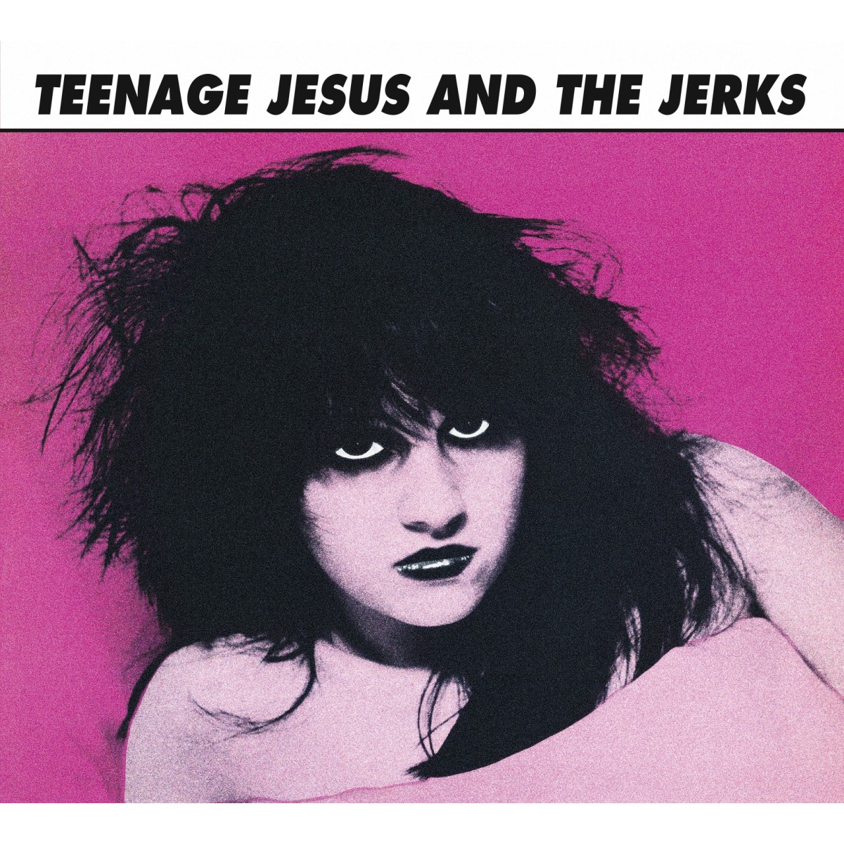 Teenage Jesus & The Jerks - Teenage Jesus & The Jerks (Digipack)