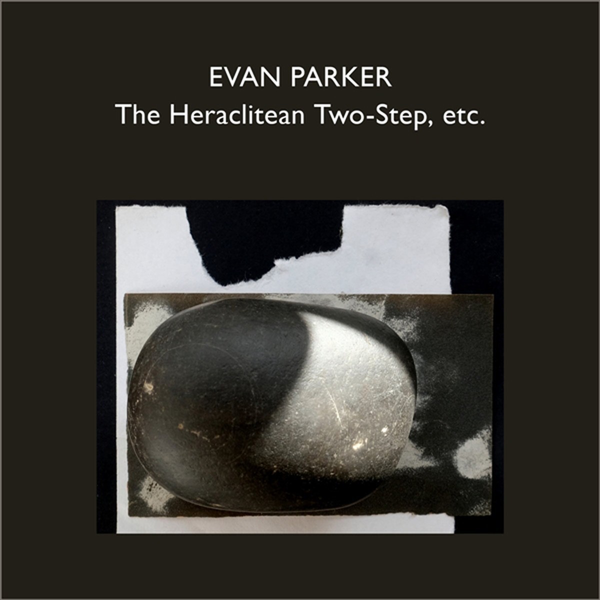 Evan Parker - The Heraclitean Two-Step, Etc.