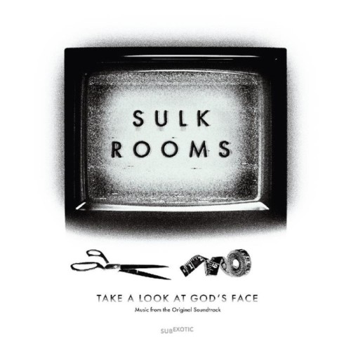 Sulk Rooms - Take A Look At Gods Face