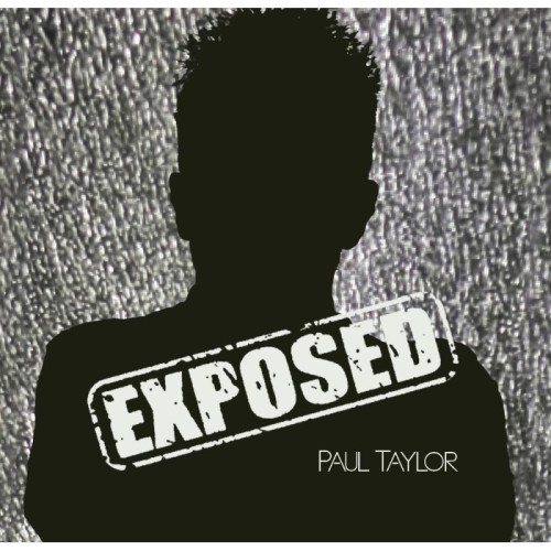 Paul Taylor - Exposed