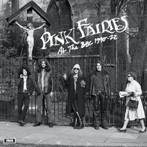 Pink Fairies - At The Bbc 1970-72