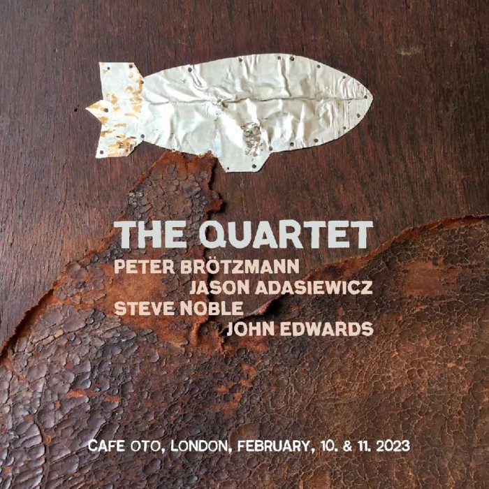 Peter Brötzmann & John Edwards & Steve Noble & Jason Adasiewicz - The Quartet