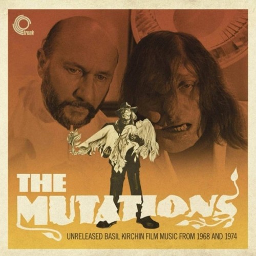 Basil Kirchin - The Mutations - Unreleased Basil Kirchin Film Music From 1968-1974