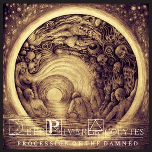 Deep River Acolytes - Procession Of The Damned