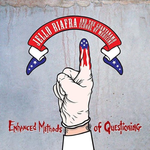 Jello Biafra And The Guantanamo School Of Medicine - Enhanced Methods Of Questioning