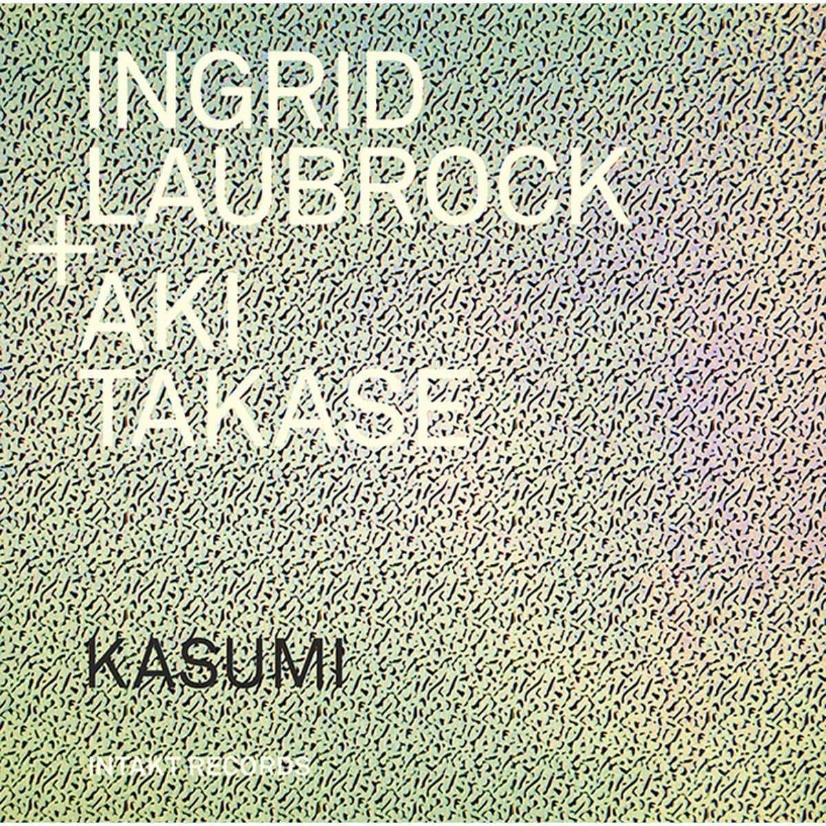 Ingrid Laubrock & Aki Takase - Kasumi