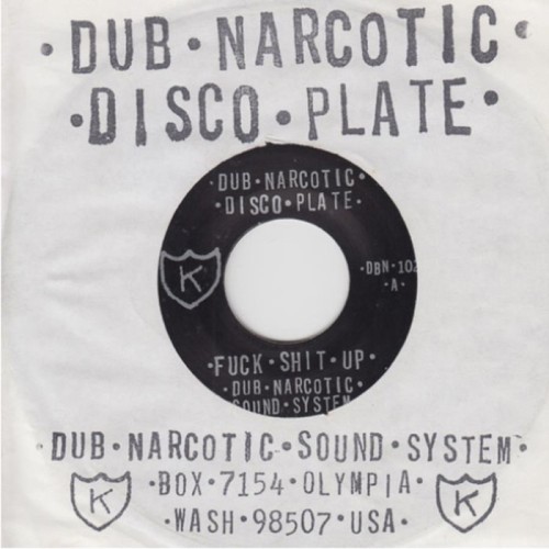Dub Narcotic Sound System - Fuck Shit Up