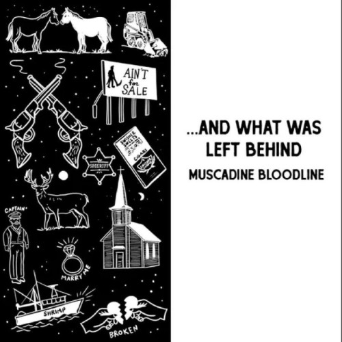 Muscadine Bloodline - ... And What Was Left Behind