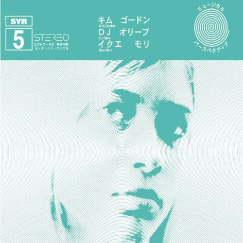 Kim Gordon & Ikue Mori & DJ Olive - Syr 5