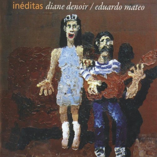Diane Denoir & Eduardo Mateo - Ineditas
