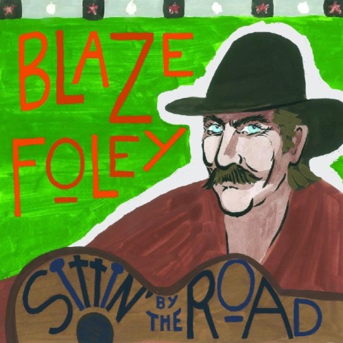 Blaze Foley - Sittin' By The Road