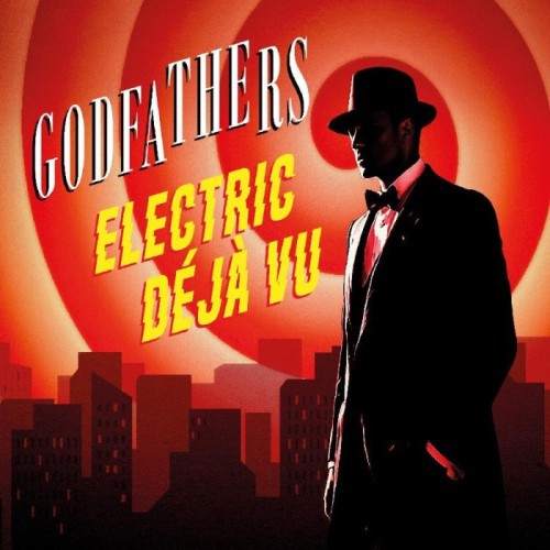 Godfathers - Electric Deja Vu