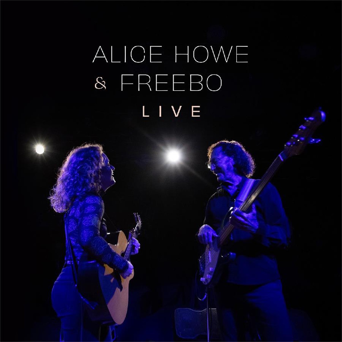 Alice Howe & Freebo - Alice Howe & Freebo Live