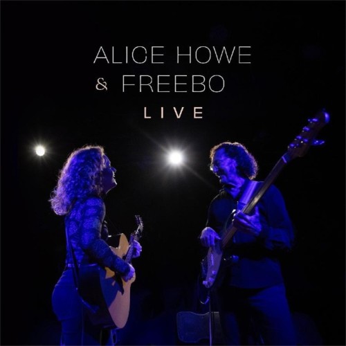 Alice Howe & Freebo - Alice Howe & Freebo Live